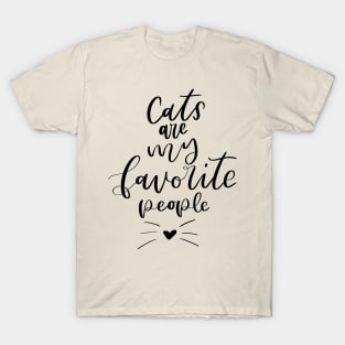 Cats are my Favorite People! T-Shirt